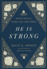 He Is Strong - Devotions for When You Feel Weak